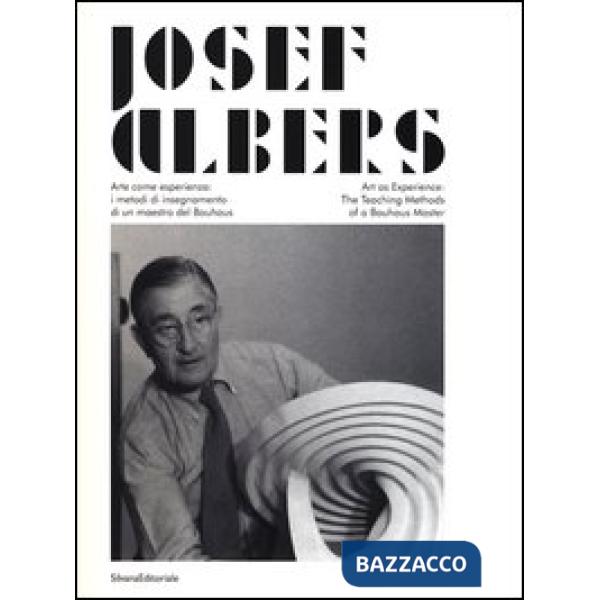 Josef Albers. Arte come esperienza: i metodi di insegnamento di un maestro del Bauhaus. Catalogo della mostra (Città di Castello