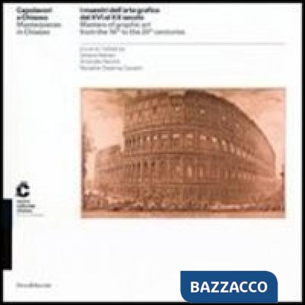 Maestri dell'arte grafica dal XVI al XX secolo. Catalogo della mostra (Chiasso, 