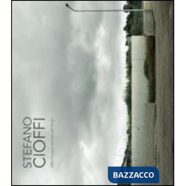 Stefano Cioffi. 62 km l'acqua nascosta del tempo. Ediz. illustrata