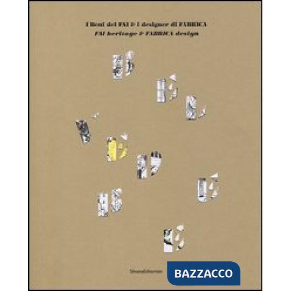 Beni del FAI e i designer di Fabrica. Ediz. italiana e inglese (I)