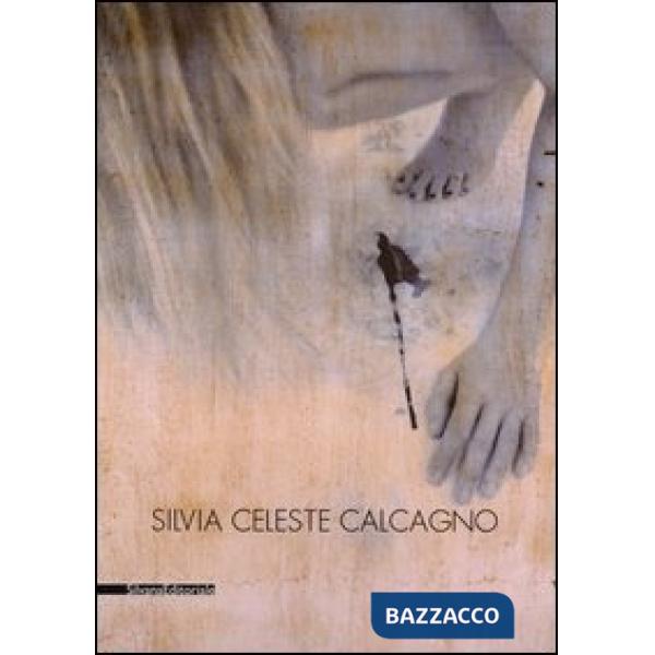 Silvia Celeste Calcagno. Ediz. italiana e inglese