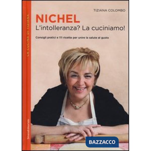 Nichel. L'intolleranza? La cuciniamo!