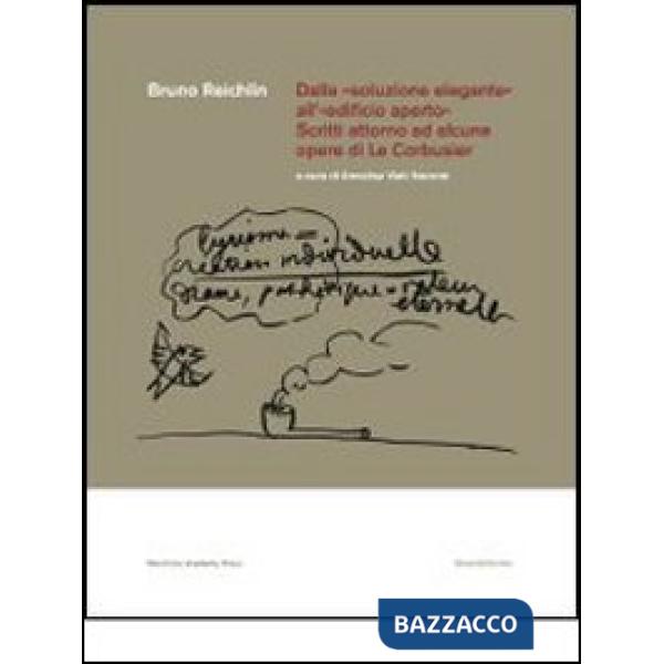 Dalla «soluzione elegante» all'«edificio aperto». Scritti attorno ad alcune oper