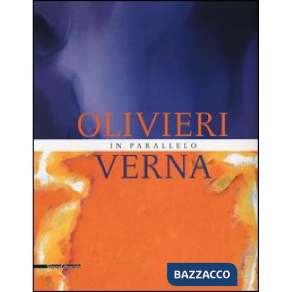 Olivieri-Verna. In parallelo. Catalogo della mostra (Marsala, 30 giugno-27 ottob