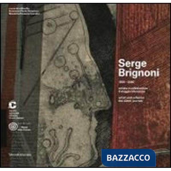 Serge Brignoni 1903-2002 artista e collezionista. Il viaggio silenzioso. Catalog