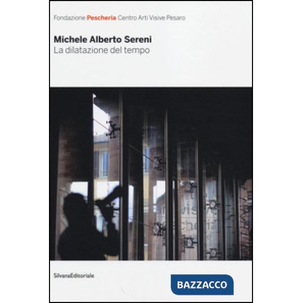 Dilatazione del tempo. Catalogo della mostra (Pesaro, 1 dicembre 2013-23 febbraio 2014). Ediz. italiana e inglese (La)