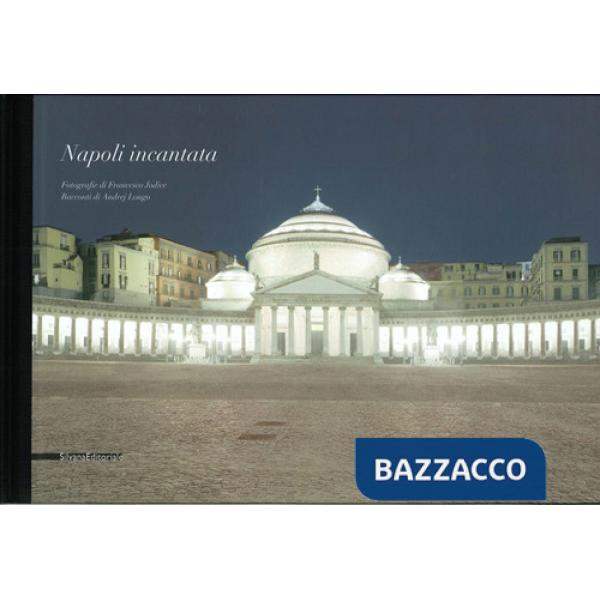 Napoli incantata. Ediz. italiana e francese