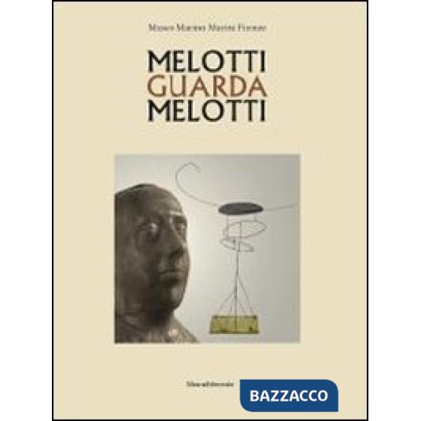 Melotti guarda Melotti. Ediz. italiana e inglese