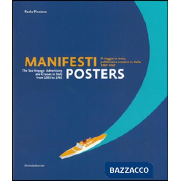 Manifesti. Il viaggio in mare, publicità e crociere in Italia (1885-1965). Ediz. italiana e inglese