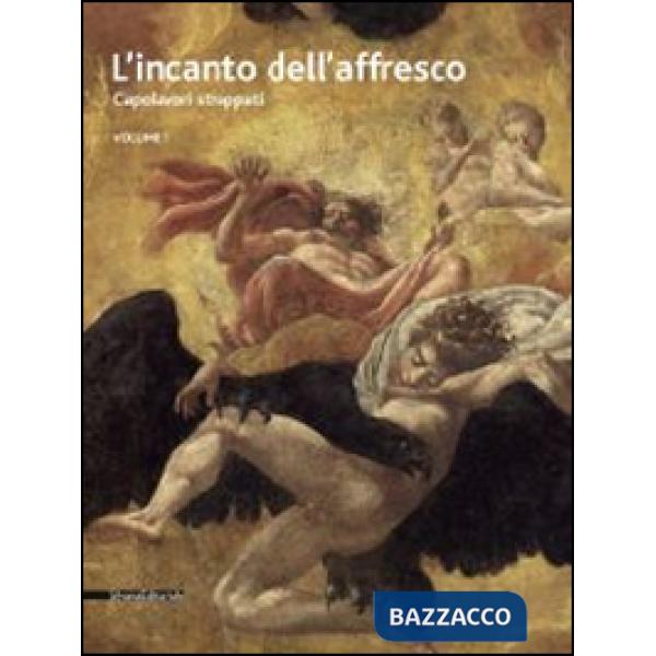 Incanto dell'affresco. Capolavori strappati, da Pompei a Giotto da Correggio a T