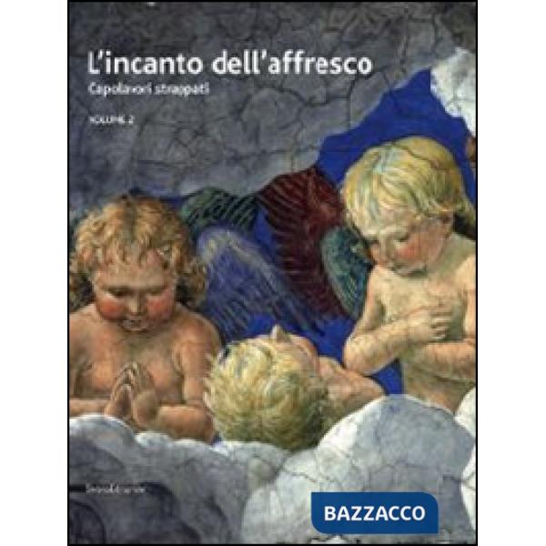 Incanto dell'affresco. Capolavori strappati, da Pompei a Giotto da Correggio a T