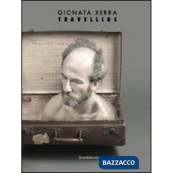 Gionata Xerra. Travellers. Catalogo della msotra (Genova, 15 marzo-22 giugno 2014). Ediz. italiana e inglese