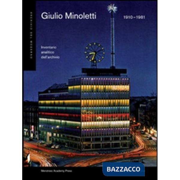 Giulio Minoletti 1910-1981. Inventario analitico dell'archivio