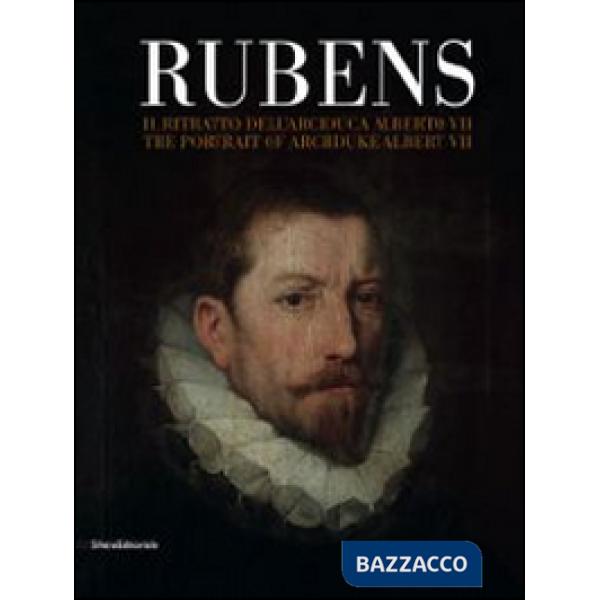 Rubens. Il ritratto dell'arciduca Alberto VII. Ediz. italiana e inglese
