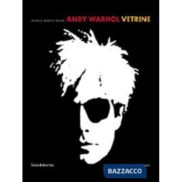 Andy Warhol. Vetrine. Catalogo della mostra (Napoli, 18 aprile-20 luglio 2014). 