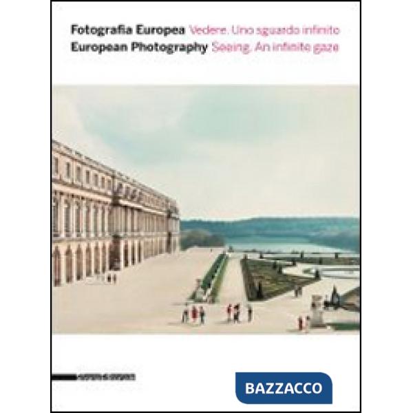 Fotografia europea 2014. Vedere. Uno sguardo infinito. Ediz. italiana e inglese