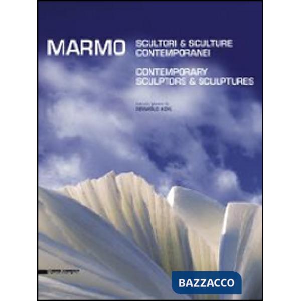 Marmo. Scultori e sculture contemporanei. Ediz. italiana e inglese