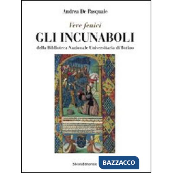 Incunaboli della Biblioteca Nazionale Universitaria di Torino. Catalogo della mo