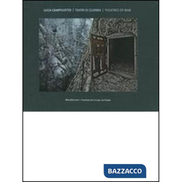 Luca Campigotto. Teatri di guerra. Ediz. italiana e inglese