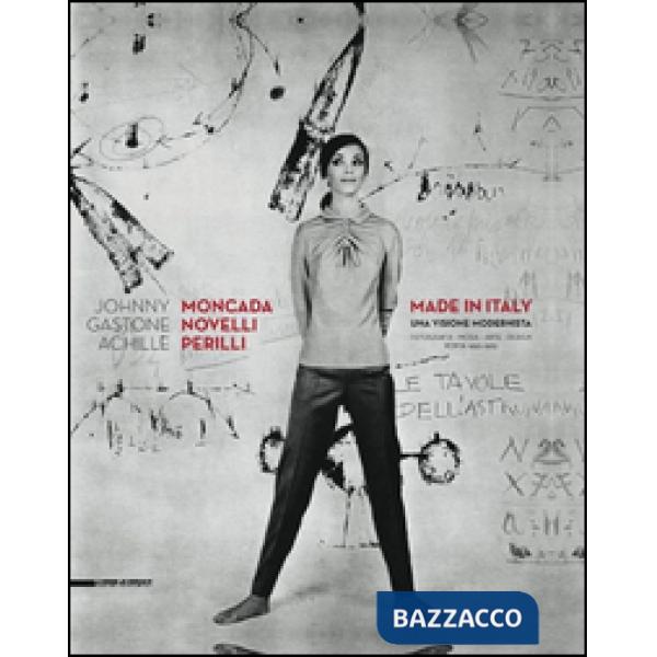 Moncada, Novelli, Perilli made in Italy. Fotografia, moda, design. Roma 1956-196