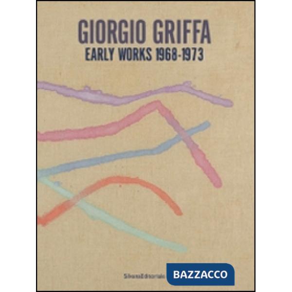Giorgio Griffa. Early works. 1968-1973. Catalogo della mostra (Milano, 18 settem