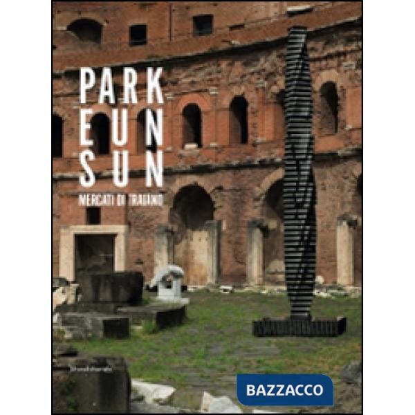 Park Eun-Sun. Innesti e connessioni. Catlogo della mostra (Roma, 27 settembre-30 novembre 2014). Ediz. italiana e inglese