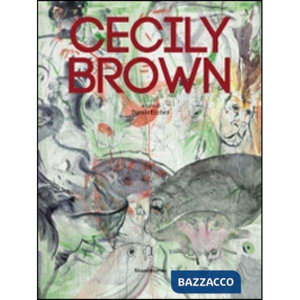 Cecily Brown. Ediz. illustrata