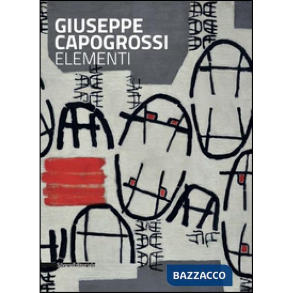 Giuseppe Capogrossi. Catalogo della mostra (Milano, novembre 2014-gennaio 2015).