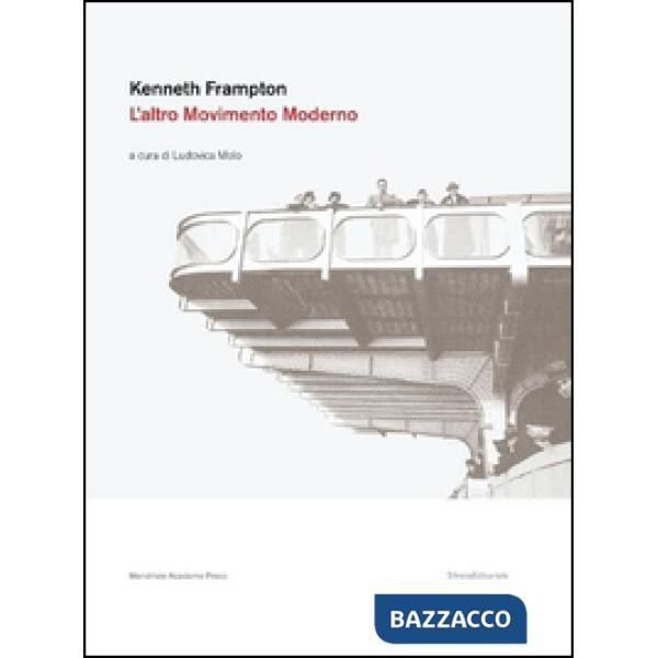 Kenneth Frampton. L'altro movimento moderno
