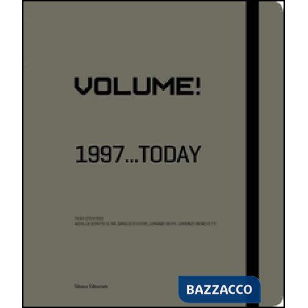 Volume! 1997... today. Catalogo della mostra (Saint-Étienne, 13 giugno 2015-3 gennaio 2016). Ediz. italiana e inglese
