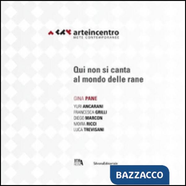 Arte in centro 2015. mete contemporanee. Gina Pane. Qui non si canta al mondo de