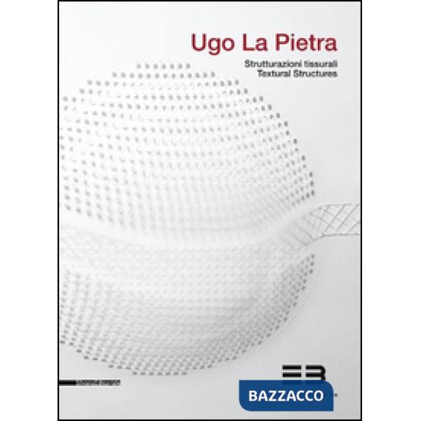 Ugo La Pietra. Strutturazioni tissurali. Ediz. italiana e inglese