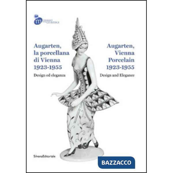 Augarten, la porcellana di Vienna 1923-1955. Design ed eleganza. Ediz. italiana 
