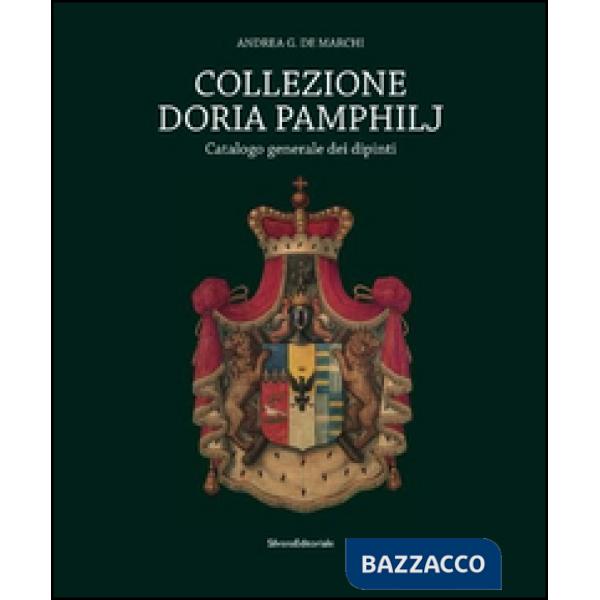 Collezione Doria Pamphilj. Catalogo generale dei dipinti. Ediz. illustrata