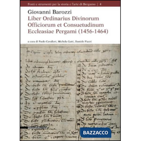 Giovanni Barozzi. Liber Ordinarius Divinorum Officiorum et Consuetudinum Ecclesi
