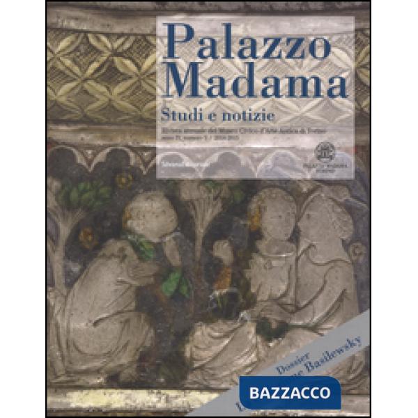 Palazzo Madama. Studi e notizie. Rivista annuale del Museo Civico d'Arte Antica di Torino (2014-2015). Vol. 3