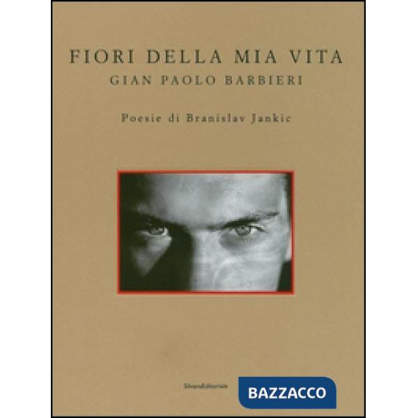 Fiori della mia vita. Poesie di Branislav Jankic. Ediz. a colori