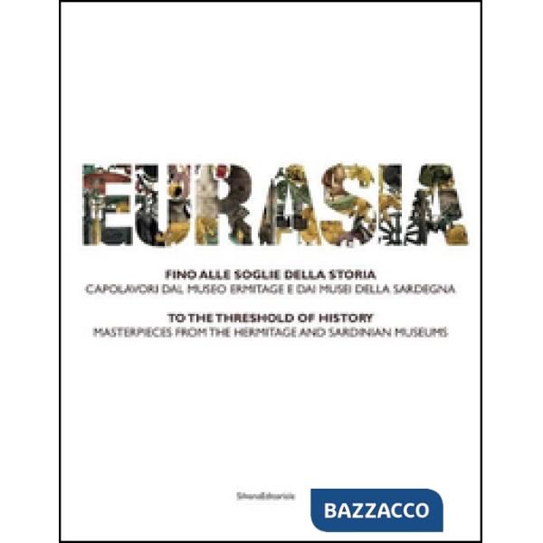 Eurasia. Fino alle soglie della storia. Capolavori dal Museo Ermitage e dai muse
