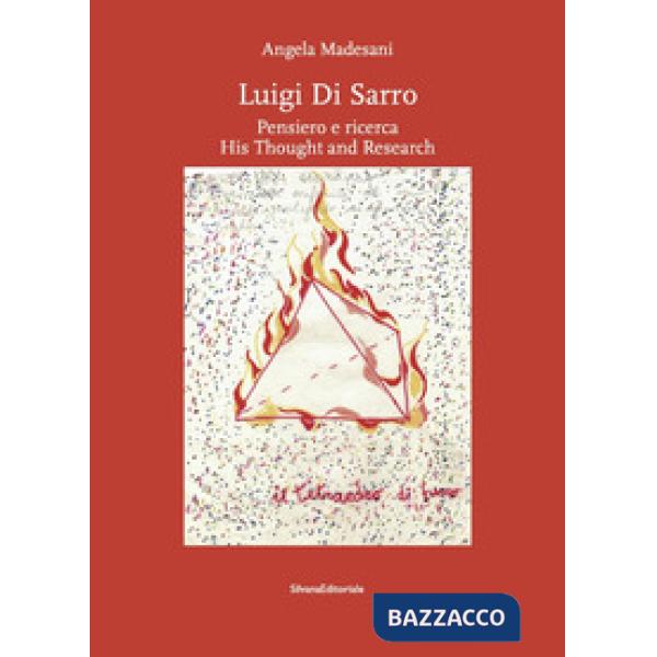 Luigi di Sarro. Pensiero e ricerca-His thought and research. Catalogo della mostra. Ediz. a colori