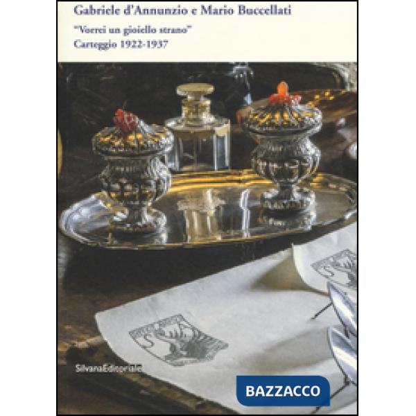 Gabriele D'Annunzio e Mario Buccellati. «Vorrei un gioiello strano». Carteggio 1922-1937. Vol. 8