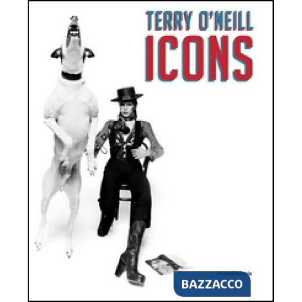 Terry O'Neill. Icons. Ediz. italiana, inglese e francese