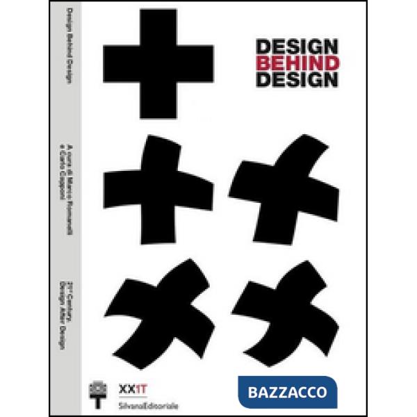 Design behind design. Ediz. illustrata