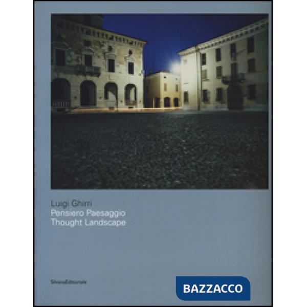 Luigi Ghirri. Pensiero paesaggio. Ediz. italiana e inglese