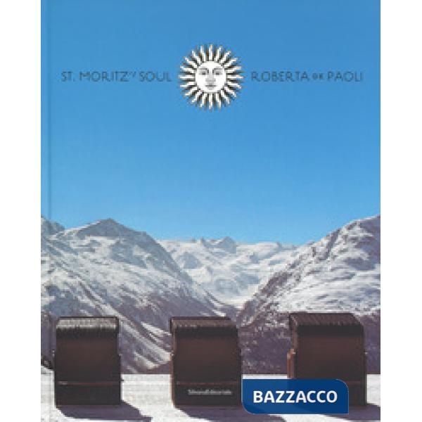 St Moritz's soul. Ediz. a colori