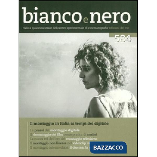 Bianco e nero (2016). Vol. 584: L' era del montaggio digitale in Italia