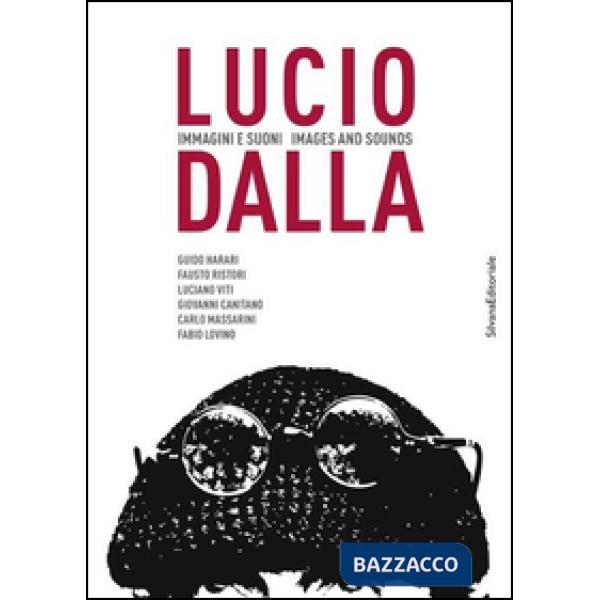 Lucio Dalla. Immagini e suoni. Ediz. italiana e inglese