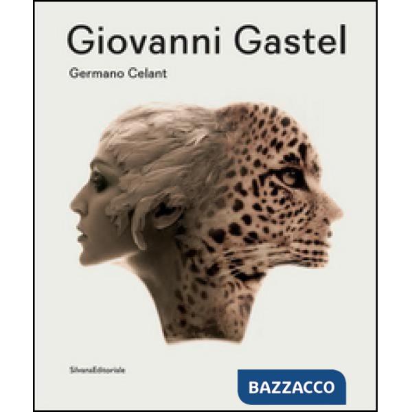 Giovanni Gastel. Ediz. illustrata