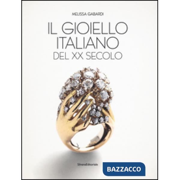 Gioiello italiano del XX secolo. Ediz. a colori (Il)