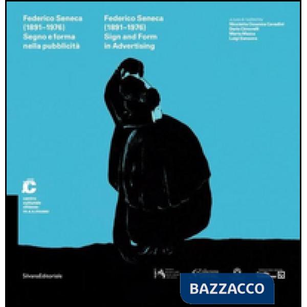 Federico Seneca (1891-1976). Sgno e forma nella pubblicità. Ediz. a colori