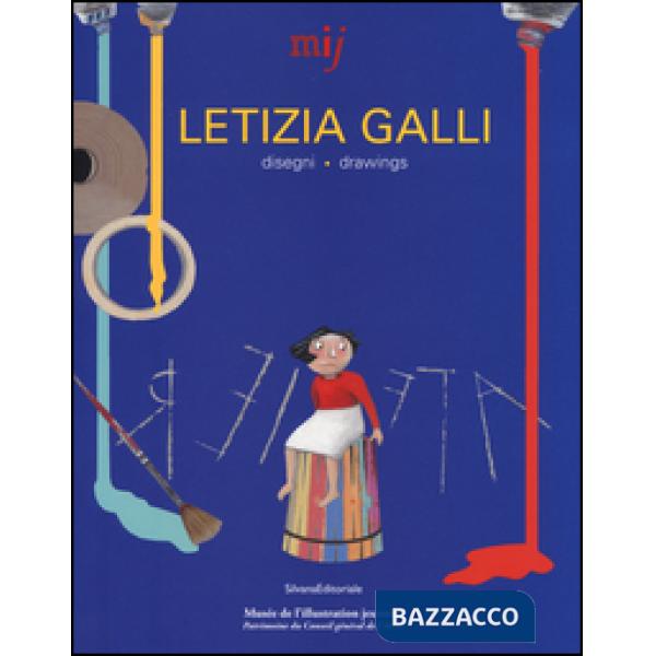 Letizia Galli. Disegni-Drawings. Ediz. a colori